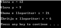 int y; y=a - b; return y; double x, s; int z, y, c = 3; cout << "Vlera x = "; cin >> x; cout << "\nvlera y = "; cin >> y; s = shuma(x, y); // thirrja e funksioit shuma cout << "\nshuma e llogaritur: