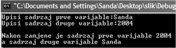 PRIMJER 22 Treba unijeti dva podatka i pohraniti ih u string varijable. Program zamjenjuje sadržaj tih varijabli.