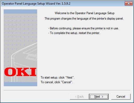 Βοηθητικά προγράμματα Windows Ρύθμιση γλώσσας πίνακα χειριστή Μπορείτε να αλλάξετε τη γλώσσα εμφάνισης του πίνακα χειριστή. 10 Επιλέξτε τον εκτυπωτή και κάντε κλικ στο [Επόμενο].