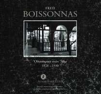 Φωτογραφικά λευκώµατα Fred Boissonnas. Οδοιπορικό στον Άθω 1928-1930 Ηρ. Παπαϊωάννου, Α. Τσούκα, Πλ. Θεοχαρίδης, Ν. Τουτός, Γ. Φουστέρης Έκδοση 2006, σελ. 232, μαλακό εξώφυλλο, διαστάσεις 23 Χ 29 εκ.