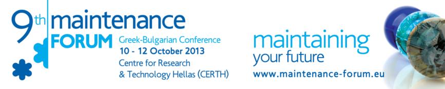 2013 ο 9 Maintenance Forum Γίνε μέλος της HMS Φέτος το Maintenance Forum περνάει για πρώτη φορά τα ελληνικά σύνορα και συναντάει τη Βουλγαρική κοινότητα διοργανώνοντας το 1st Greek - Bulgarian