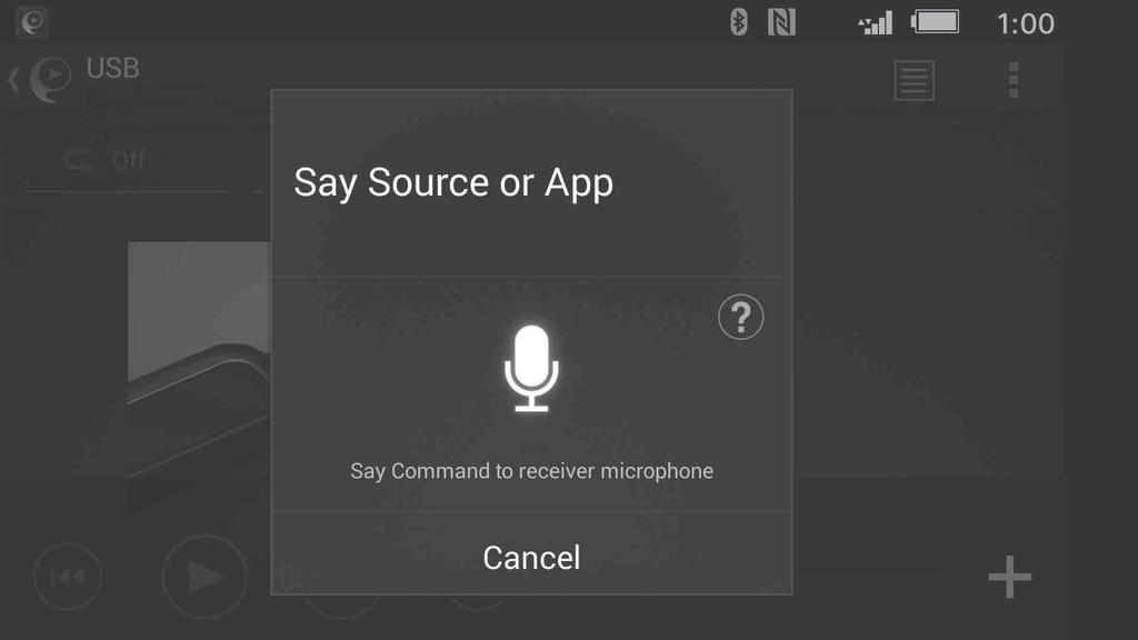 Aktivácia rozpoznávania hlasu 1 Rozpoznávanie hlasu aktivujete stlačením tlačidla VOICE. 2 Keď sa v smartfóne Android zobrazí hlásenie [Say Source or App], do mikrofónu vyslovte hlasový príkaz.