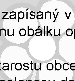 úradnej pečiatky obce Dunajská Lužná a dva hlasovacie lístky: pre voľby starostu obce pre voľby poslancov do Obecného zastupiteľstva pre príslušný volebný obvod Aby bol