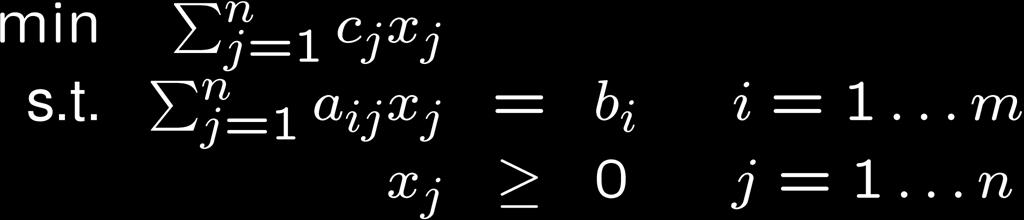 Γραμμικός Προγραμματισμός Ελαχιστοποίηση γραμμικής αντικειμενικής συνάρτησης υπό πεπερασμένο αριθμό γραμμικών περιορισμών (ισότητες ή ανισότητες).