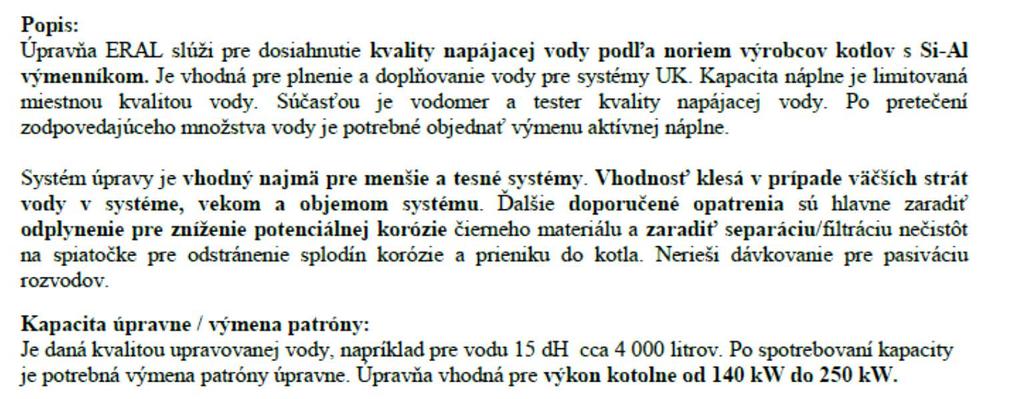 ERALL 60. ODVOD KONDENZÁTU: Odvod kondenzátov z komínovej kaskády a z kotlov bude cez vypúšťací lievik so syfónom zvedený zberným potrubím (hadicou) do neutralizačného zariadenia NE 1,1.