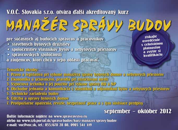 SPRÁVCA BYTOVÝCH DOMOV 3/2012 Týmto príspevkom sme chceli poukázať na skutočnosti, že výkon správy je nutné chápať komplexne ako jediný celok.