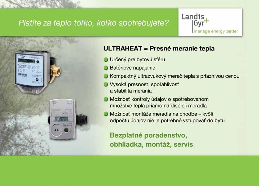 3/2012 SPRÁVCA BYTOVÝCH DOMOV oddelene na stenu. V prípade nesprávnej montáže automaticky upozorní na chybu (negatívny prietok alebo teplotnú diferenciu).