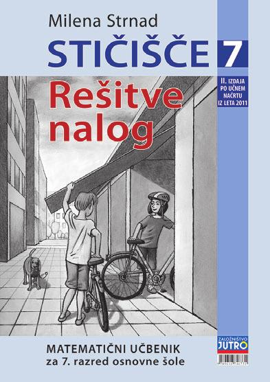 . UTRJEVANJE prinaša skrbno izbrane naloge za utrjevanje snovi na treh ravneh zahtevnosti iz vseh razdelkov poglavja. 4.