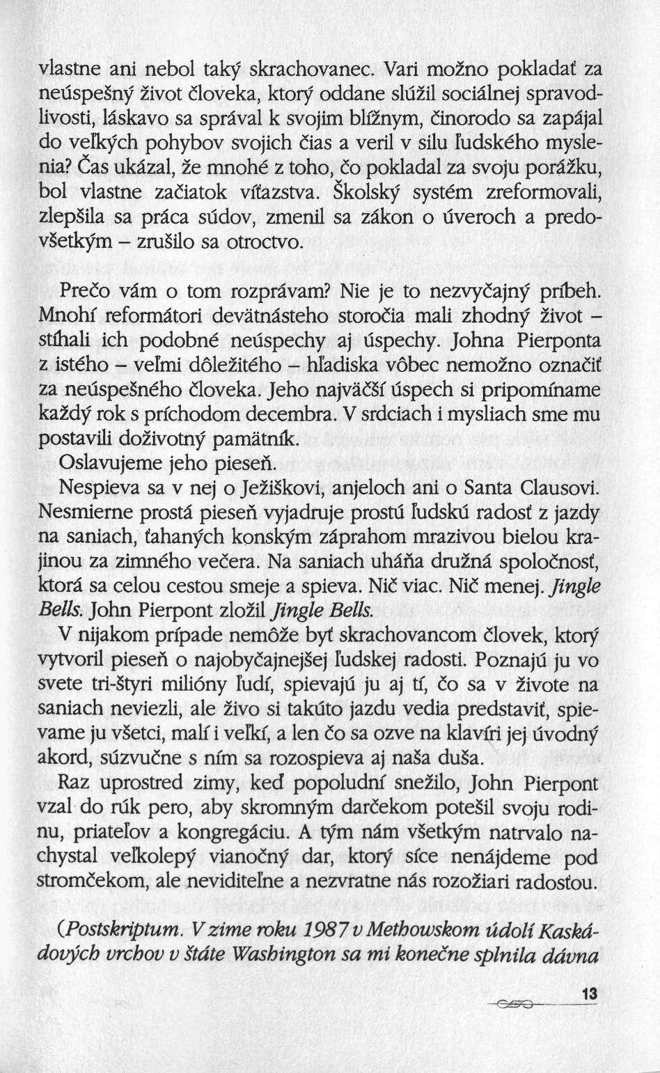 vlastne ani nebol taky skrachovanec.