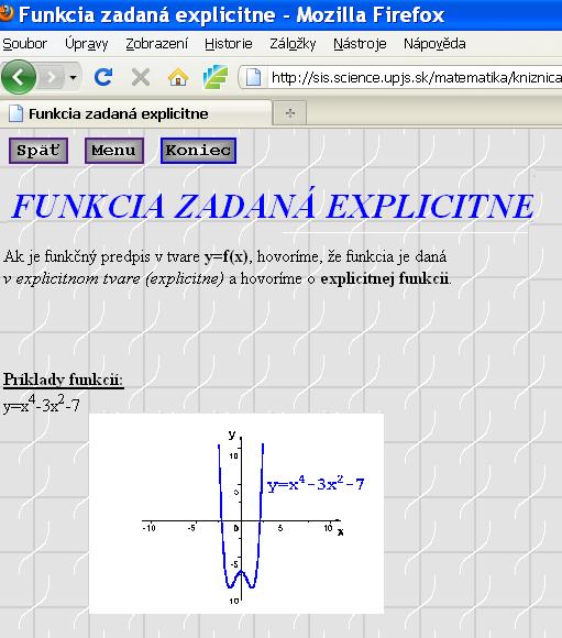 implicitnej funkcii Orázok 8: Vjdrenie funkcie slovne, resp opisom nespojitá krivk http://sisscienceupjssk/mtemtik/kniznic_vp/funkcie/slovnehtm Poznámk: - Vidíme, že n or 8 s nejedná o spojitú krivku