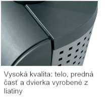24066 - čierno - šedá lakovaná Rozmery v/š/h: 1050/450/415 mm Vývod dymovodu: vrchný Menovitý výkon: 6 kw Ø dymovodu: 130 mm Hmotnosť: 210 kg 2 524,28 Set pre pripojenie externého vzduchu Obj.č. 24067 47,90 Výborný tvar Výrazný dizajn so zakriveným tvarom - dokonale zapadá do každého moderného príbytku.