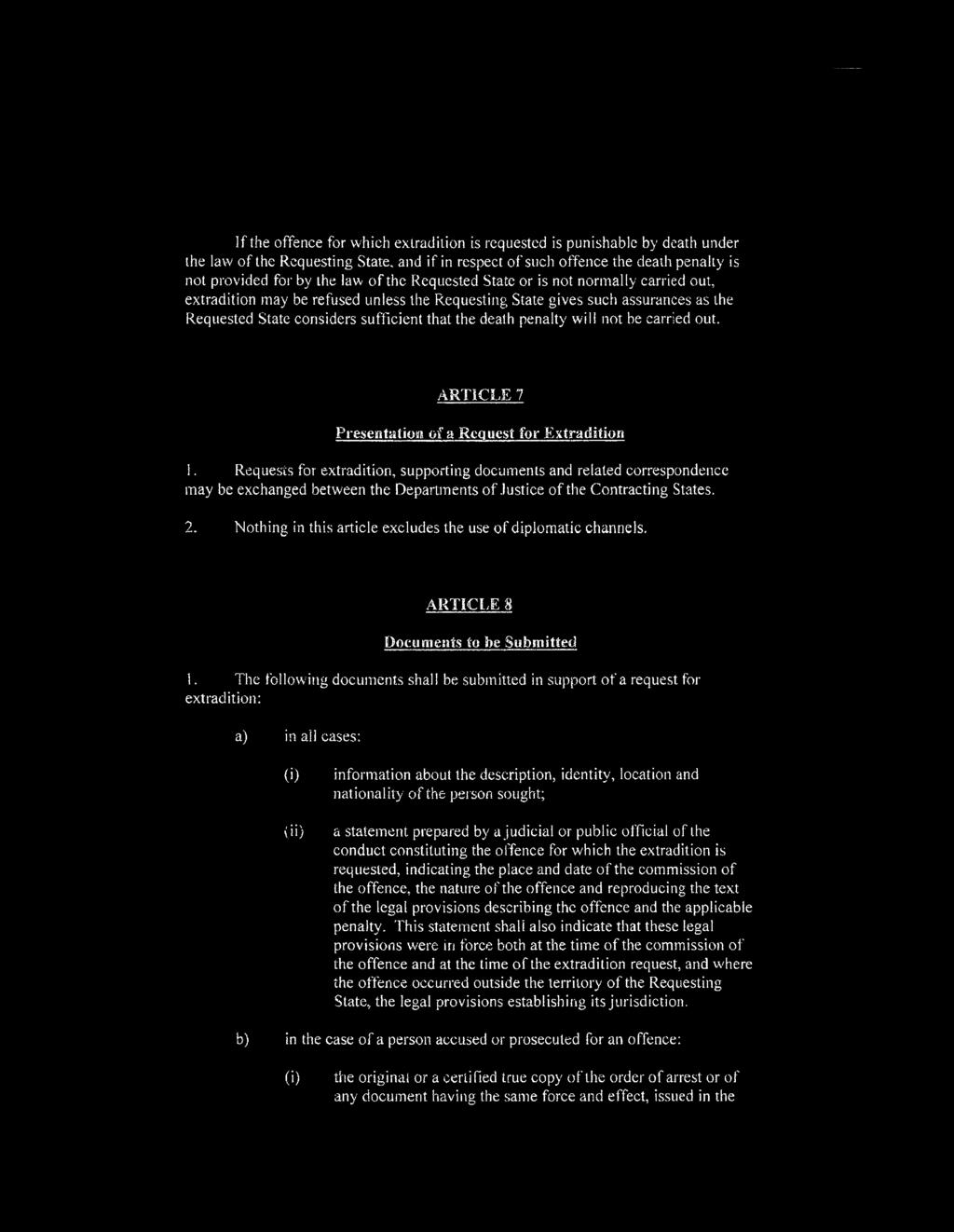 will not be carried out. ARTICLE 7 Presentation! of a Request for Extradition 1.