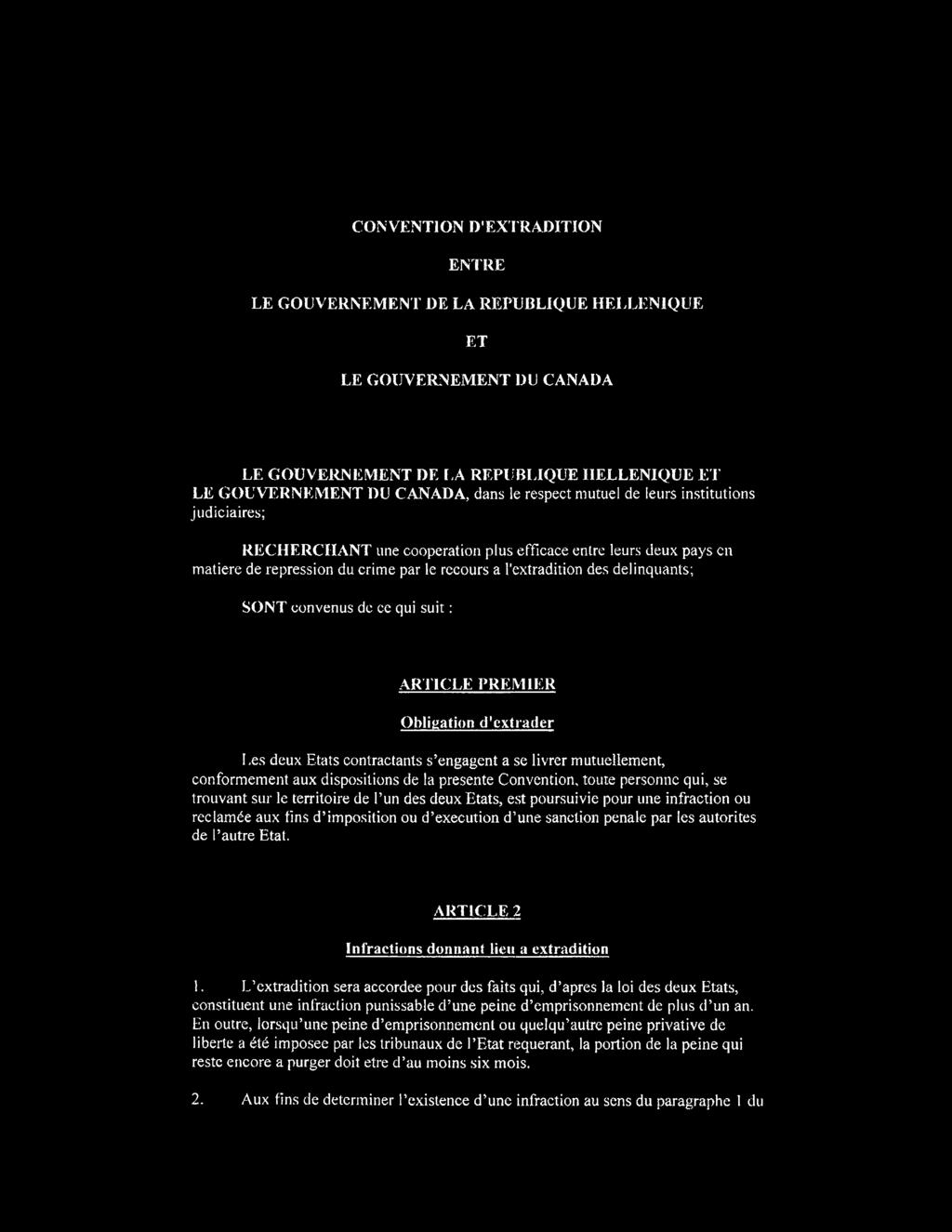 matiere de repression du crime par le recours a l'extradition des delinquants; SONT oonvenus de ce qui suit: ARTICLE PREMIER Obligation d'extrader I,es deux Etats contractants s engagent a se livrer