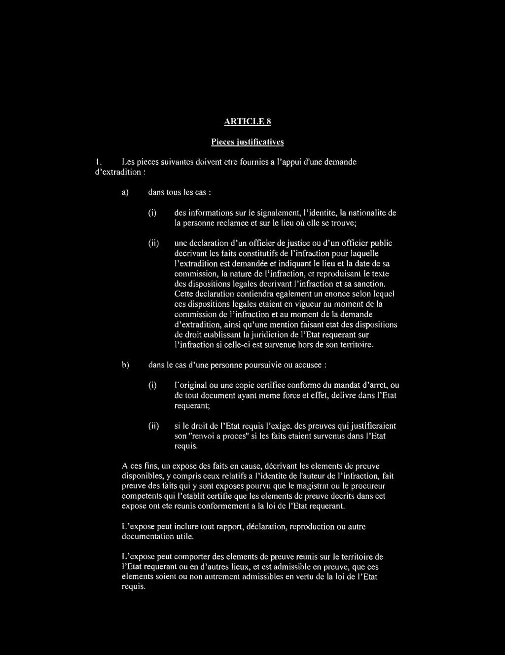 reclamee et sur le lieu oil elie se trouve; unc declaration d un officier de justice ou d un officier public dccrivant les fails constitutifs de I'infraetion pour laquelle l extradition est demands