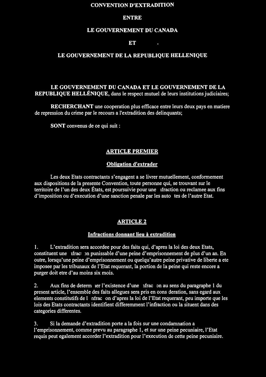 cooperation plus efficace entre leurs deux pays en matiere de repression du crime par le recours a l'extradition des delinquants; SONT convenus de ce qui su it: ARTICLE PREM IER Obligation d'extrader