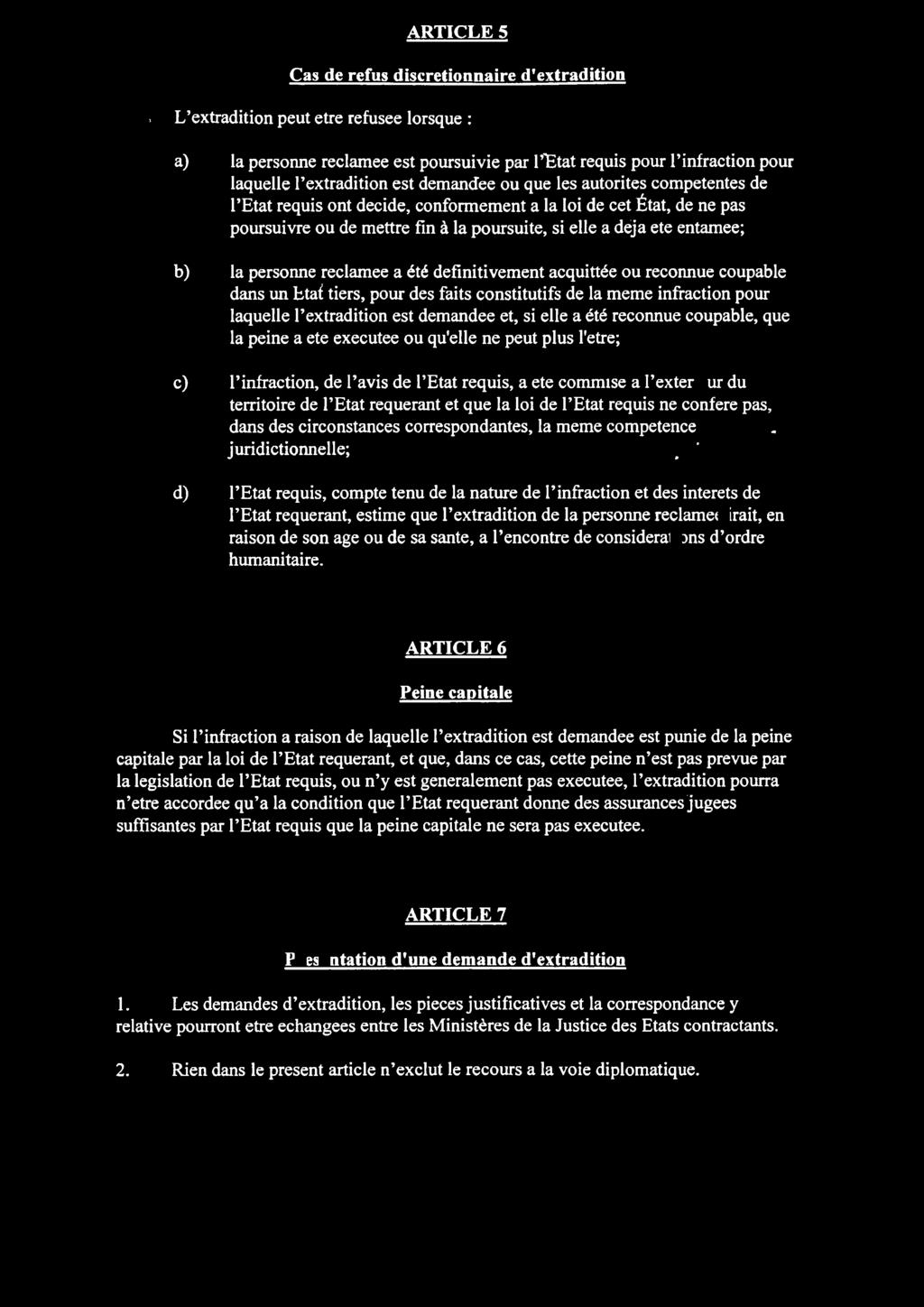 requis ont decide, conformement a la loi de cet 6 tat, de ne pas poursuivre ou de mettre fin k la poursuite, si elle a deja ete entamee; b) la personne reclamee a έίέ definitivement acquittde ou