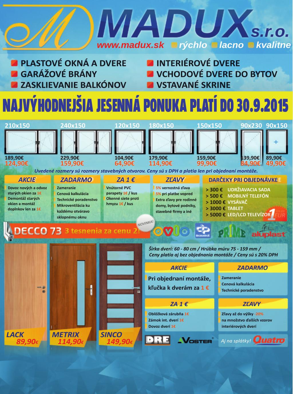 BJ - STRANA - 0 regionálne noviny... nájdeš, čo hľadáš BARDEJOVSKO PIESTANSKO SVIDNÍCKO-STROPKOVSKO NOVOMESTSKO-MYJAVSKO Redakcia: tel/fax: e-mail: Inzercia: týždenne do 000 domácností a firiem ul.