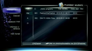 3.8 Menu pre nahrávanie Toto menu poskytuje skratky funkcií nahrávania. Stlačte PVR pre zobrazenie Menu nahrávanie. Poznámka: Pre viac detailov o funkciu nahrávania čítajte kapitolu 4.