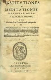 dialectisve quantumuis dissimiles liber hic sedulis eius lectoribus sit allaturus ; maximè verò novitiis, ut themata in verbis omnibus anomalis ac vocabulis alijs subobscuris, sine magno labore aut