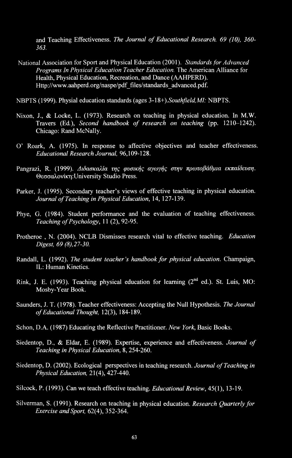 Nixn, J., & Lcke, L. (197). Reserch n teching in physicl eductin. In M.W. Trvers (Ed.), Secnd hndbk f reserch n teching (pp. 1210-1242). Chicg: Rnd McNlly. O Rrk, A. (1975).