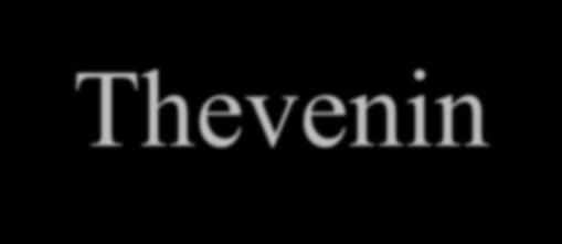 Το Θεώρημα Thevenin (Thevenin s Theorem) Το θεώρημα Thevenin μας παρέχει μια μέθοδο για την απλοποίηση ενός κυκλώματος με τη μετατροπή του σε ένα στάνταρ ισοδύναμο κύκλωμα Το ισοδύναμο κύκλωμα