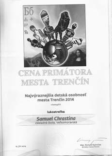 NAJVÝRAZNEJŠIA DETSKÁ OSOBNOST ˇ MESTA TRENCÍN ˇ 2014 JE Z TRENCIANSKYCH ˇ STANKOVIEC Tradične koncom školského roka primátor mesta Trenčín udeľuje na návrh riaditeľov trenčianskych základných škôl
