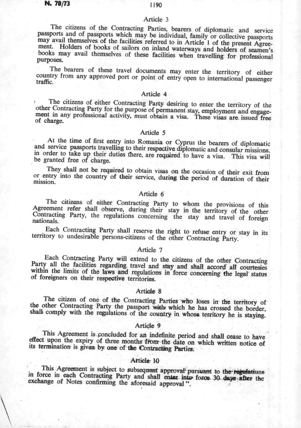 Ν. 78/73 1190 Article 3 The citizens of the Contracting Parties, bearers of diplomatic and service passports and of passports which may be individual, family or collective passports TL* V u S emsel