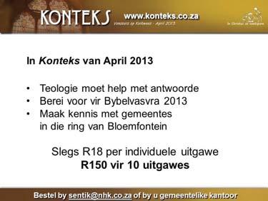 die vakansie besig te hou. Die koste beloop ongeveer R180 per kind vir die vier dae, en sluit uitstappies, vervoer en middagetes in.