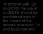 SGLT2i should be considered early in the course of the disease