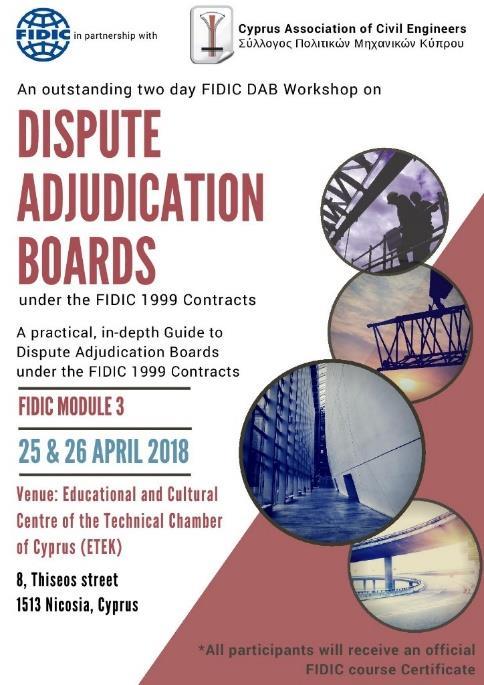 ΕΠΙΘΕΩΡΗΣΗΣ ΕΡΓΟΤΑΞΙΩΝ FIDIC Module 3: A practical in-depth Guide to Dispute Adjudication Boards under the FIDIC 1999 Contracts 25 & 26 Απριλίου 2018, Εκπαιδευτικό Πολιτιστικό Κέντρο ΕΤΕΚ Ο Σύλλογος