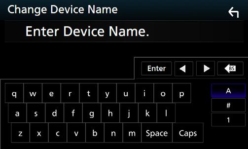 Έλεγχος Bluetooth ÑÑΑλλαγή του Κωδικού PIN 1 Αγγίξτε το [PIN Code] στην οθόνη ΡΥΘΜΙΣΗΣ Bluetooth. hhεμφανίζεται η οθόνη Αλλαγής Ονόματος Συσκευής. 2 Αγγίξτε παρατεταμένα το [ ].