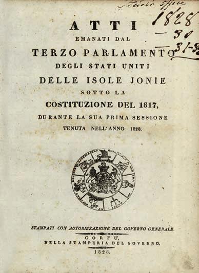 312 Atti emanati dal Secondo Parlamento degli Stati Uniti delle Isole Jonie sotto la Costituzione del 1817 durante la sua prima [ seconda terza ed ultima] Sessione tenuta nell anno 1823 [ 1825 1827].