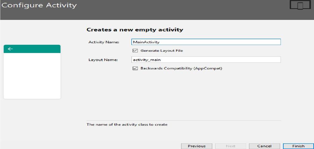 Εικόνα 23: Activity Name Τέλος το Android Studio ρυθμίζει το έργο και ανοίγει το IDE, όπως απεικονίζεται στην εικόνα 24. Εικόνα 24: Window Project 3.