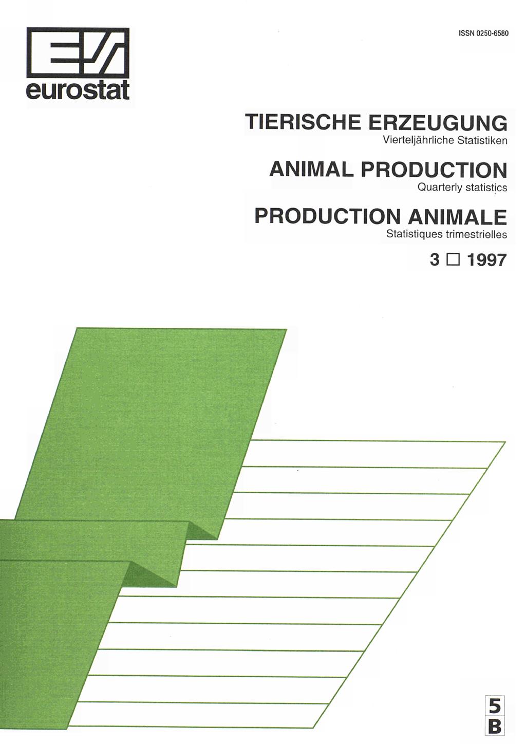 ISSN 0250 6580 eurostat TIERISCHE ERZEUGUNG Vierteljährliche Statistiken ANIMAL