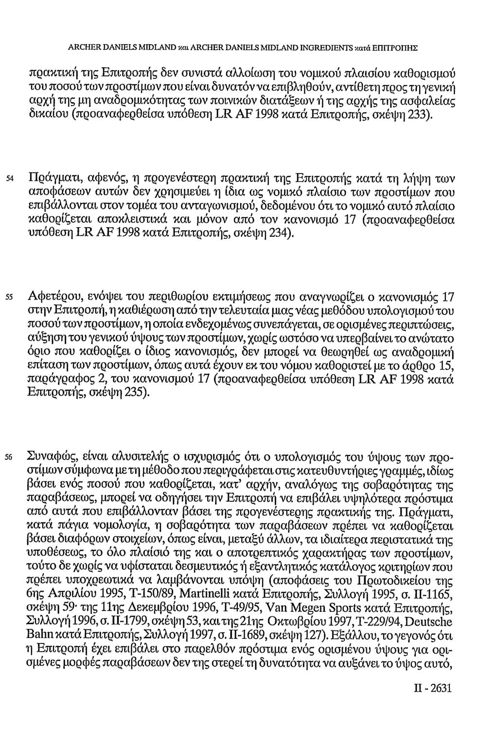 ARCHER DANIELS MIDLAND ΚΑΙ ARCHER DANIELS MIDLAND INGREDIENTS κατά ΕΠΙΤΡΟΠΗΣ πρακτική της Επιτροπής δεν συνιστά αλλοίωση του νομικού πλαισίου καθορισμού του ποσού των προστίμων που είναι δυνατόν να