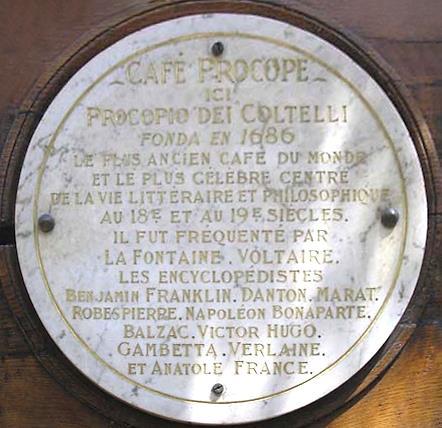 IL FUT FRÉQUENTÉ PAR LA FONTAINE, VOLTAIRE, LES ENCYCLOPÉDISTES BENJAMIN FRANKLIN, DANTON, MARAT, ROBESPIERRE, NAPOLÉON BONAPARTE, BALZAC, VICTOR HUGO, GAMBETTA, VERLAINE, ET ANATOLE FRANCE. 16.