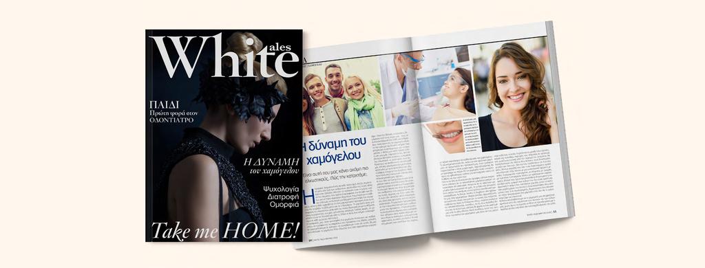 ΤΟ ΠΕΡΙΟΔΙΚΟ Το White tales είναι ένα περιοδικό ομορφιάς και ευεξίας υψηλής ποιότητας, με ιδιαίτερη έμφαση στα οδοντιατρικά καλλυντικά και στην οδοντιατρική υγεία.