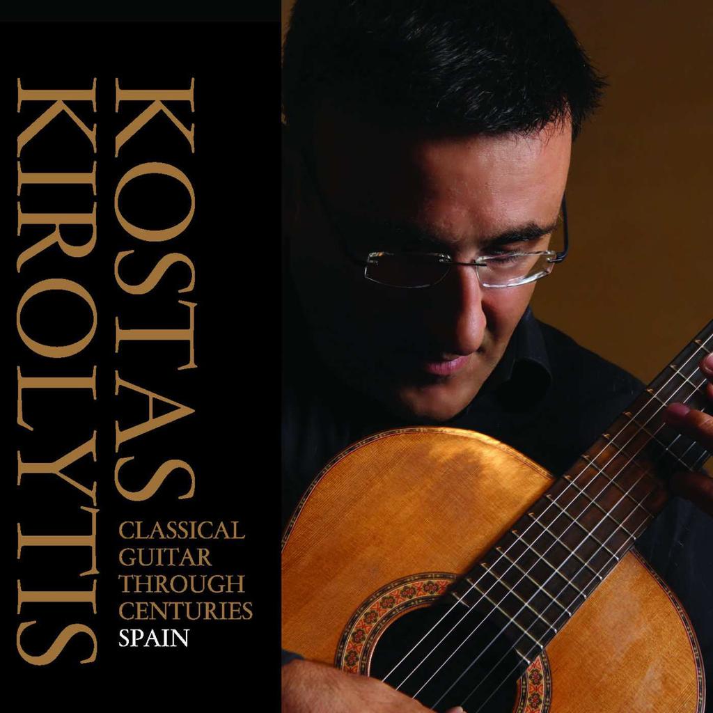 Kostas Kirolytis: Classical Guitar Through Centuries: Spain Αυτή η συλλογή επιχειρεί να μας ταξιδέψει στην Ισπανία, μέσα στους αιώνες, από την Αναγέννηση έως και τις αρχές του 20ου αιώνα.