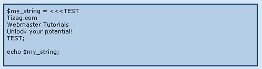 PHP Strings heredoc H PHP εισάγει ένα πιο ισχυρό εργαλείο δημιουργίας string που ονομάζεται heredoc, το οποίο επιτρέπει στον προγραμματιστή να δημιουργήσει σειρές πολλαπλών γραμμών χωρίς να