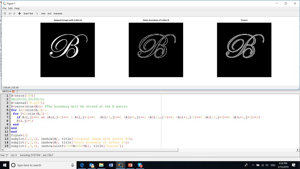 i=1:rows for j=1:columns if A(i,j)==255 & (A(i,j-1)==0 A(i,j+1)==0 A(i-1,j)==0
