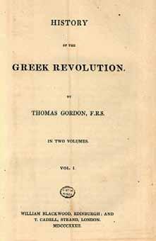213 GORDON, Thomas. History of the Greek revolution. Ἐδιμβοῦργο & Λονδίνο, 1832. ΠΡΩΤΗ ΕΚΔΟΣΗ. 2 τόμοι, 8 ο, vii + 504 καί viii + 508 σ. (ὀξειδωμένες οἱ χαλκογραφίες).