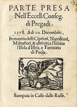 Ιn materia delli Ciprioti, Napolitani, Malvasioti, & altri circa l habitar l Isola d Istria, e Territorio di Puola. Βενετία, «in Calle dalle Rasse [Rampazetto]», χ.χ. [δ τέταρτο 16ου αἰώνα].