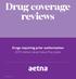 Drug coverage reviews. Drugs requiring prior authorization Aetna Value/Value Plus plans