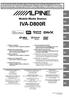 Mobile Media Station IVA-D800R. ALPINE ELECTRONICS OF AUSTRALIA PTY. LTD. 161-165 Princes Highway, Hallam Victoria 3803, Australia Phone 03-8787-1200