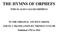 THE HYMNS OF ORPHEFS WHO IS ALSO CALLED ORPHEUS
