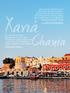 Chania. It is perhaps the most enchanting city of Crete, retaining its noble character until today and offering a unique journey to its visitors.