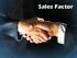 Θέματα Παρουσίασης. 5 Πρόταση Συνεργασίας με τον Όμιλο Κοπελούζου. 1 Ποια είναι η Sales Factor. Παρεχόμενες Υπηρεσίες & Χώροι εργασίας
