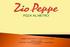 Ο τύτλοσ και μόνο, εύναι αρκετόσ για να δηλώςει την διαφορετικότητα τησ αναπτυςςόμενησ αλυςύδασ ZIO PEPPE Pizza al metro. Όλα ξεκύνηςαν το 1996 ςτη
