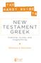 THE HANDY GUIDE TO NEW TESTAMENT GREEK. Grammar, Syntax, and Diagramming. Douglas S. Huffman. Kregel. Academic