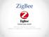 ZigBee. Φοιτητής: Μόσχογλου Στυλιανός Επιβλέπων καθηγητής: κ. Δοκουζγιάννης Σταύρος